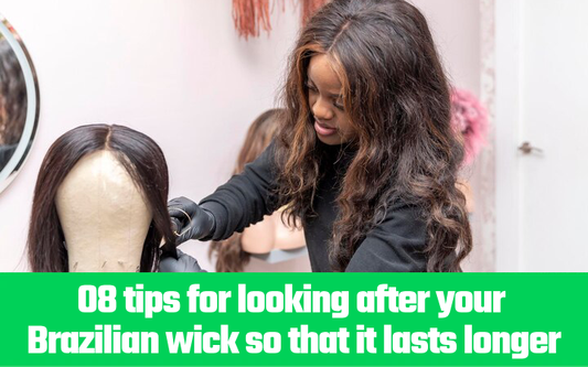 08 tips for looking after your Brazilian wig so that it lasts longer